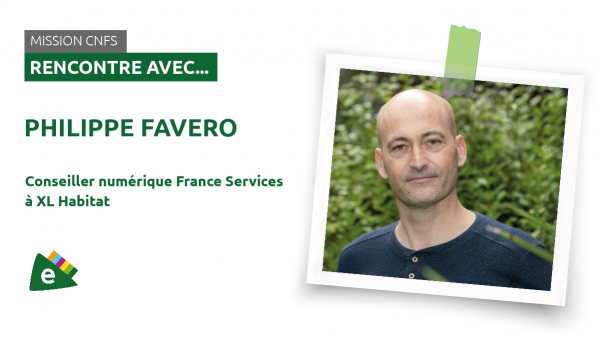Rencontre avec Philippe Favero, Conseiller numérique France Services à XL Habitat.